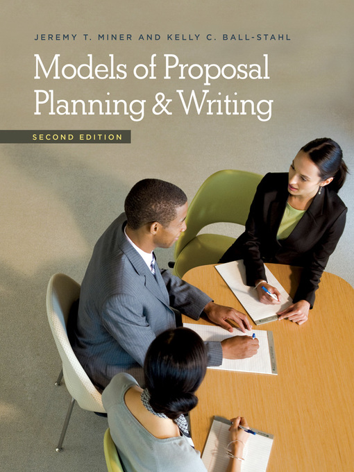 Title details for Models of Proposal Planning & amp;Writing by Jeremy T. Miner - Available